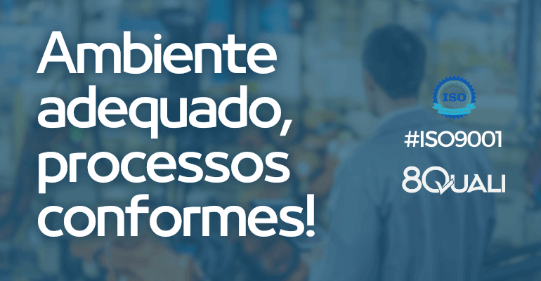 Compreendendo o item “7.1.4 Ambiente para a operação dos processos” da ISO 90012015