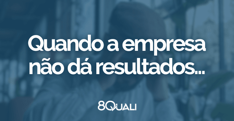 SGQ fraco 3 caraterísticas de uma Qualidade que NÃO dá resultados!