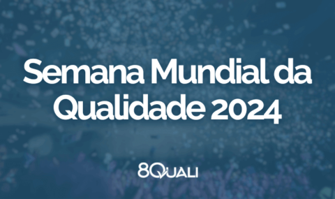 Conhecendo o tema da Semana Mundial da Qualidade 2024 - 8Quali